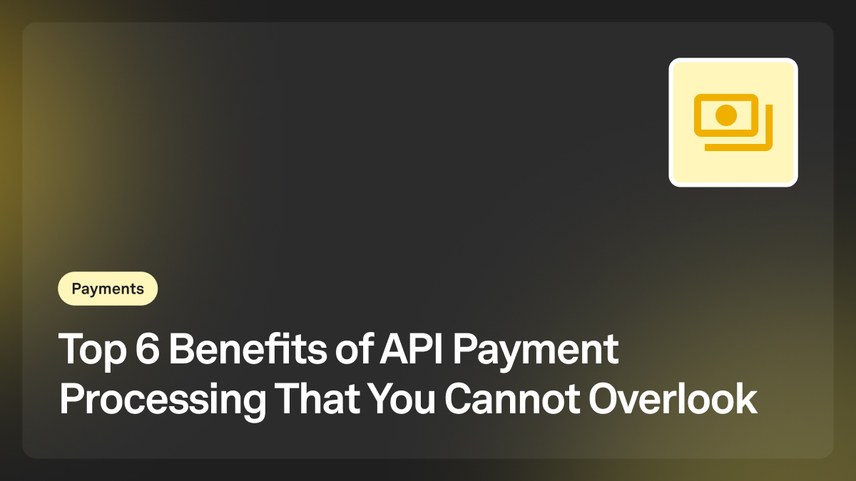 api payment processing benefits