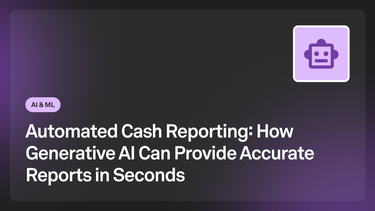 generative ai for cash reporting