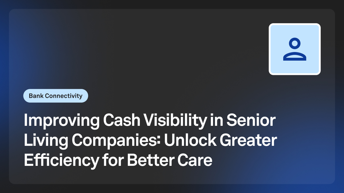 improve cash visibility senior living companies