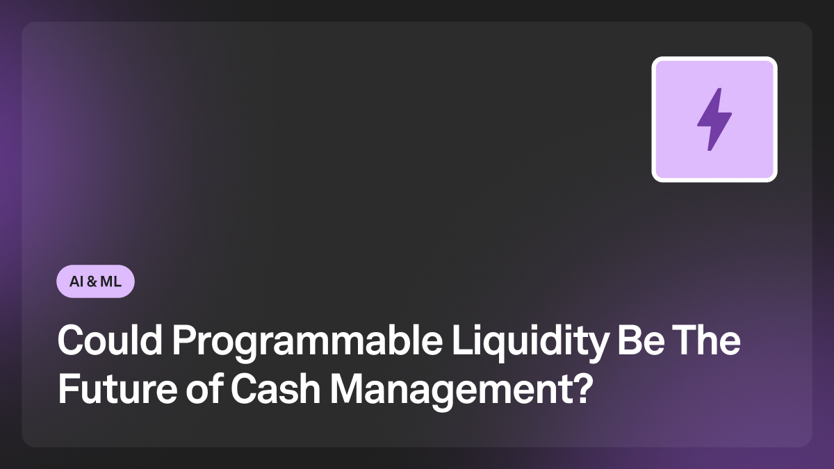 programmable liquidity future of cash management